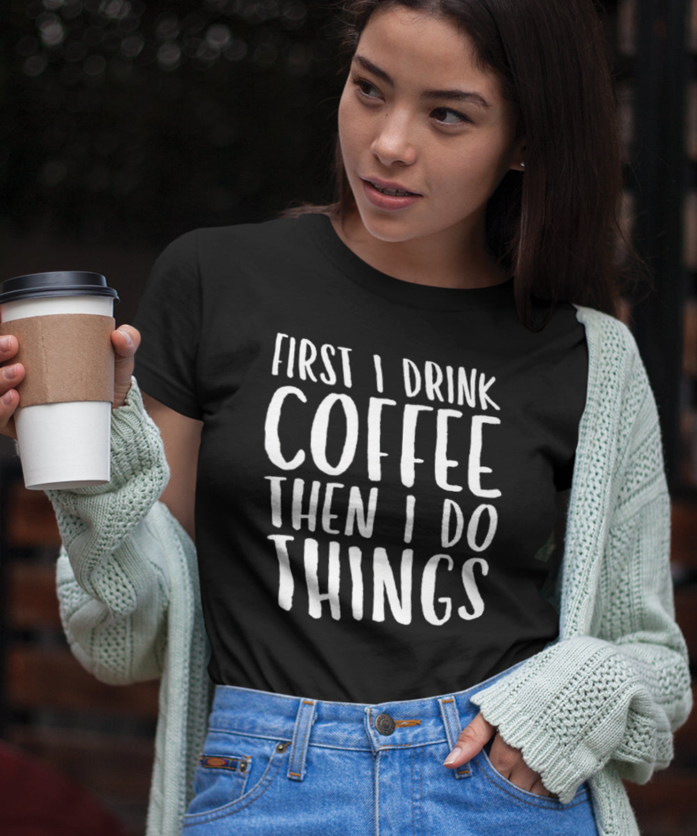 First I Drink Coffee